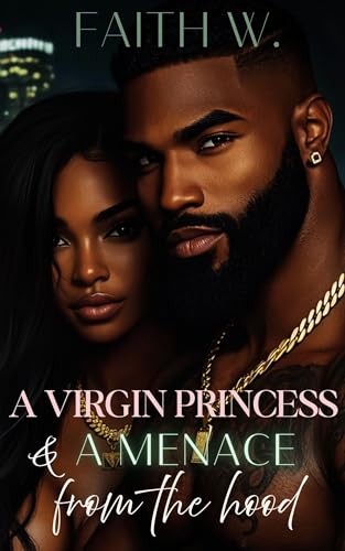 A Virgin Princess and a Menace from the Hood: A STANDALONE NOVEL
