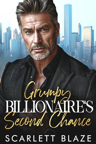 Grumpy Billionaire’s Second Chance: An Age Gap Enemies to Lovers Romance