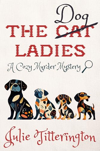The Dog Ladies: A Cozy Murder Mystery
