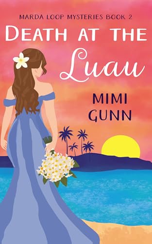 Death at the Luau: Marda Loop Mysteries Book 2