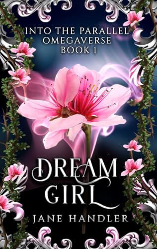 Dream Girl: A Why Choose Omegaverse Fated Mates Romance (Into The Parallel Omegaverse Book 1)