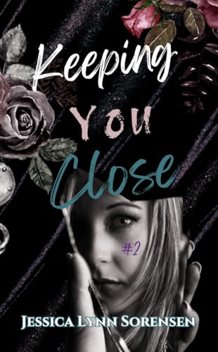 Keeping You Close: Part #2