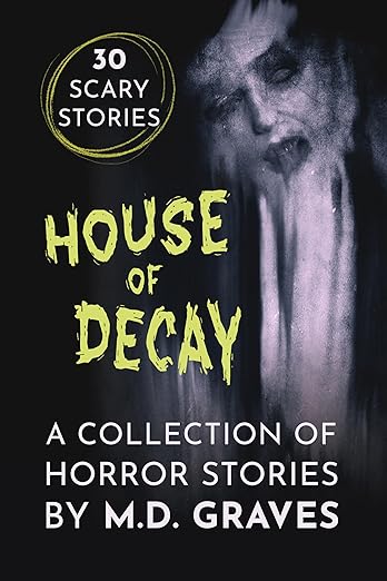 House of Decay: A Collection of Horror Stories