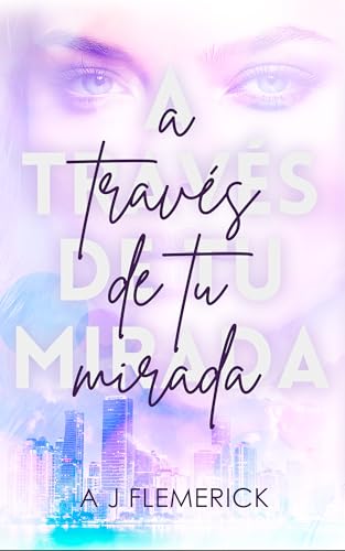 A través de tu mirada