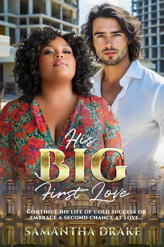 His Big, First Love: BWWM, BBW, Plus Size, Childhood Sweethearts, Billionaire Romance