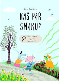 Kas par smaku?