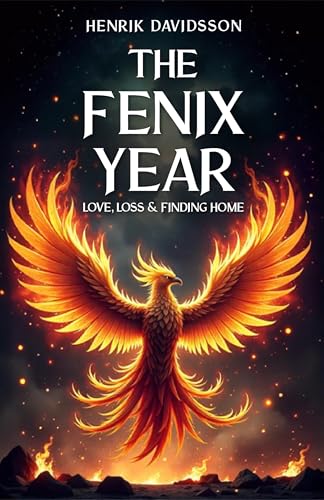The Fenix Year: Love, Loss & Finding Home