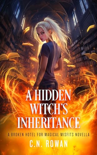 A Hidden Witch's Inheritance : An Urban Fantasy Prequel Full of Magic, Mystery, and Found Family