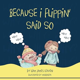 Because I Flippin' Said So