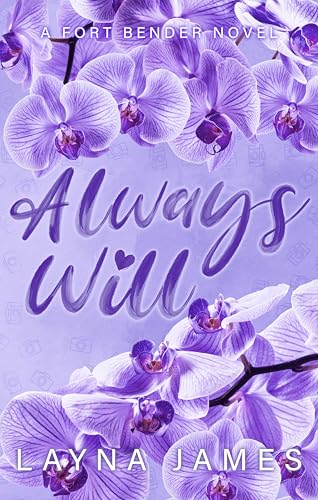 Always Will: An Accidental Pregnancy Romance (Fort Bender Series Book 3)