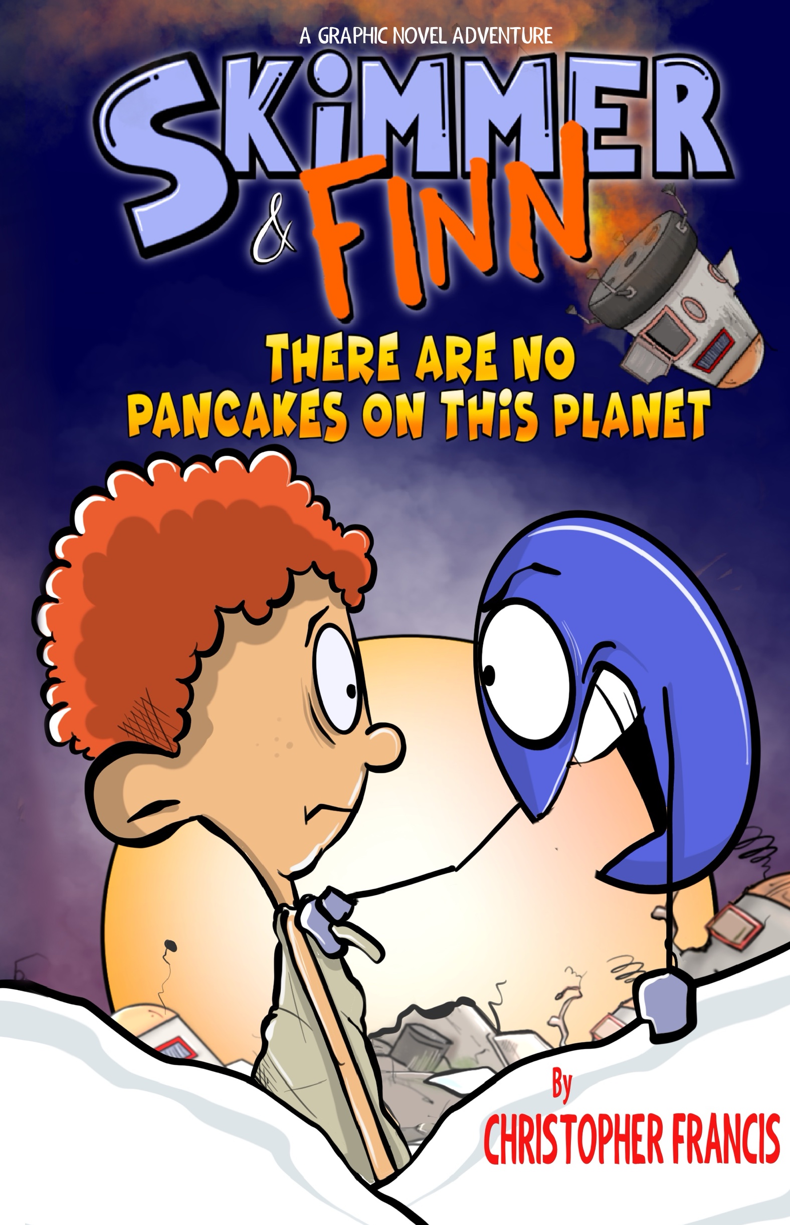Skimmer and Finn: There are no Pancakes on this Planet
