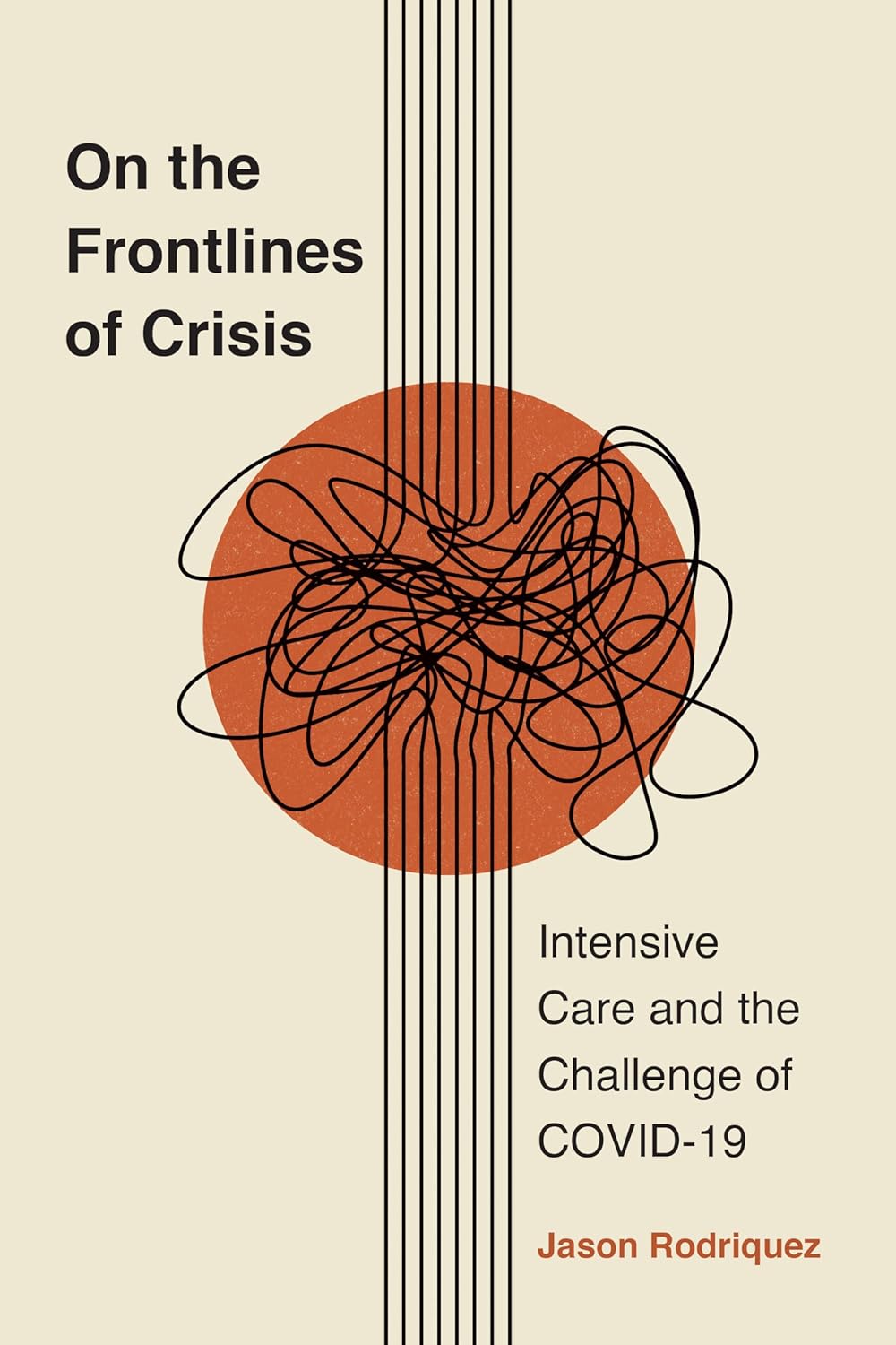 On the Frontlines of Crisis: Intensive Care and the Challenge of COVID ...