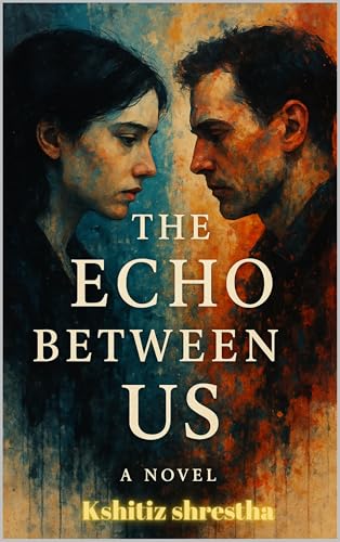 The Echoes Between Us : Some memories refuse to fade. Some voices never ...