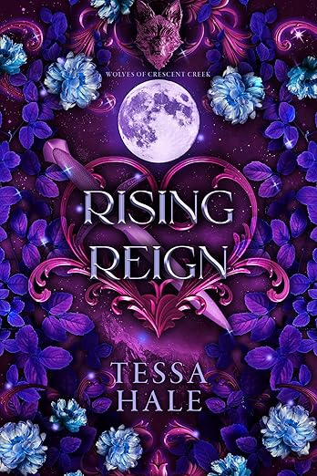 Rising Reign (The Wolves of Crescent Creek, #3)