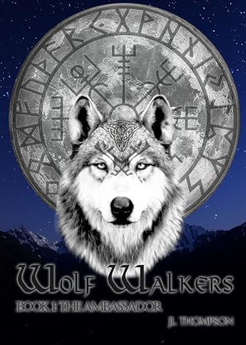Wolf Walkers: The Ambassador: No spice, shifter romance, fantasy realism, slow burn friends to lovers