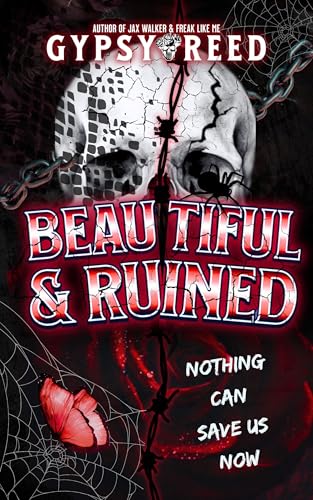 Beautiful & Ruined: