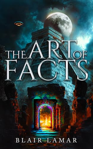 The Art of Facts: Where Ancient Secrets and Global Power Collide