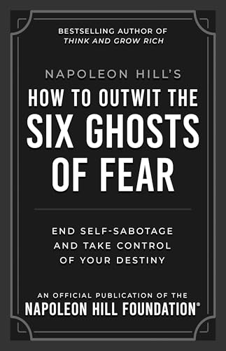 Napoleon Hill's How to Outwit the Six Ghosts of Fear book cover