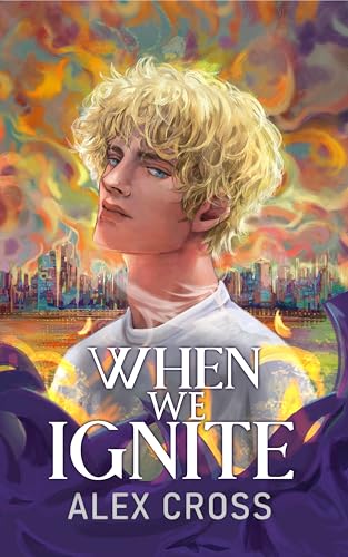 When We Ignite (Fire Between #1)