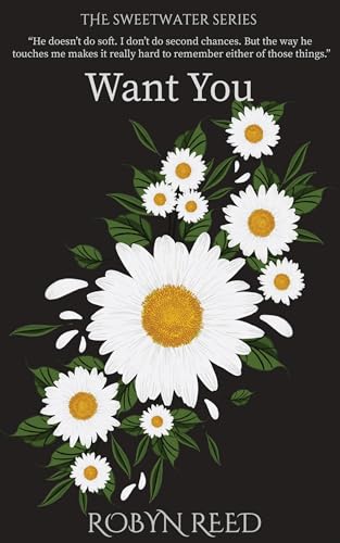 Want You (The Sweetwater Series Book 3) by Robyn Reed | Goodreads