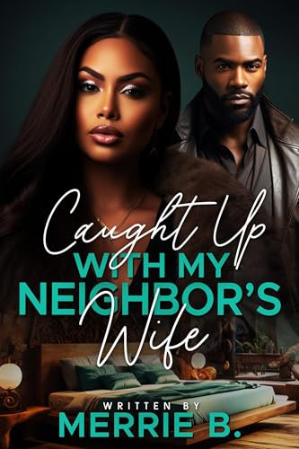 Caught Up with My Neighbor's Wife: A Polyamorous Affair