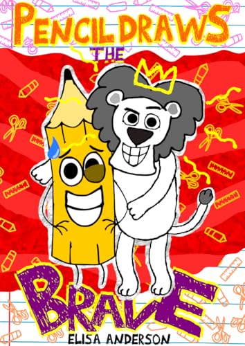 Pencil Draws The Brave : A funny interactive children's book for kindergarten, early readers and kids ages 6-8 and above