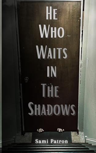 He Who Waits in the Shadows