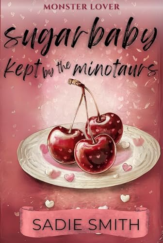 Sugarbaby Kept by the Minotaurs: A Sugardaddies Minotaurs Monster Romance (Monster Lover Book 3)