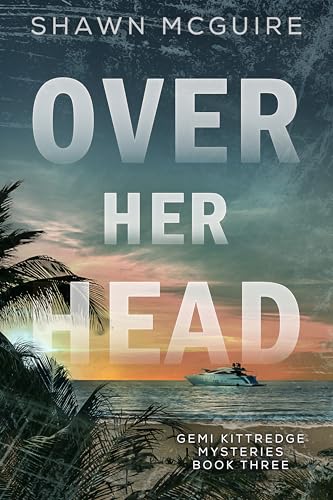 Over Her Head: A Gemi Kittredge Mystery, Book 3