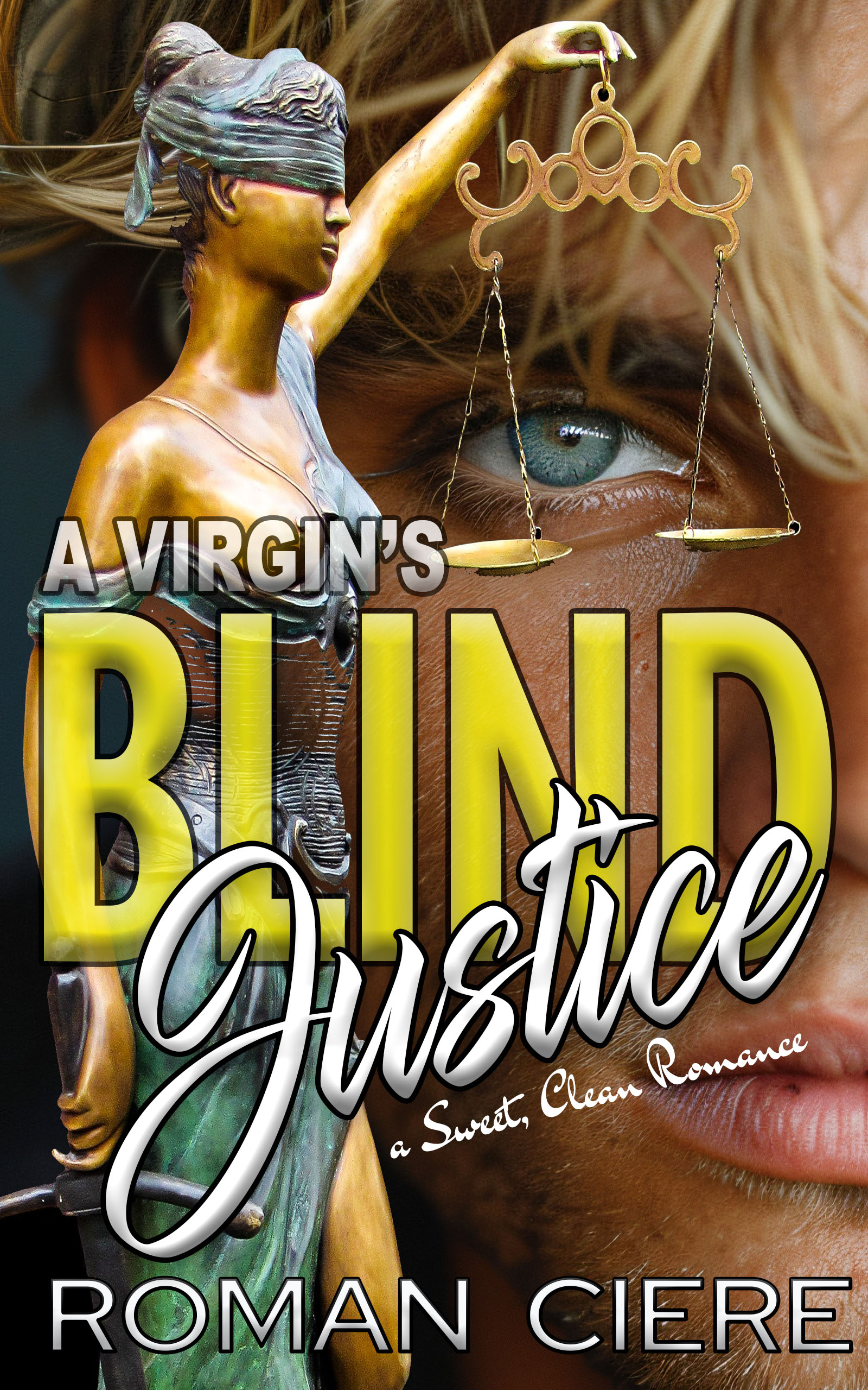 A Virgin's Blind Justice: a Reformed Bad-Boy Detective, Damsel in Distress Sweet Romance