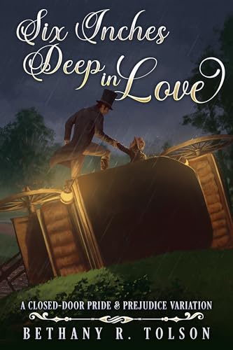 Six Inches Deep in Love: A Pride & Prejudice Variation