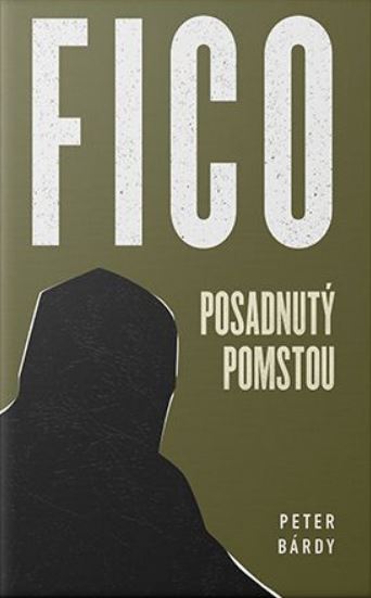 Fico: Posadnutý pomstou