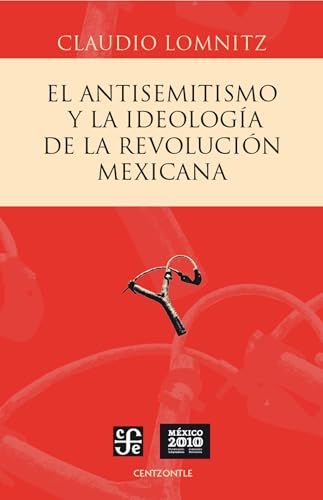 El antisemitismo y la ideología de la Revolución mexicana book cover
