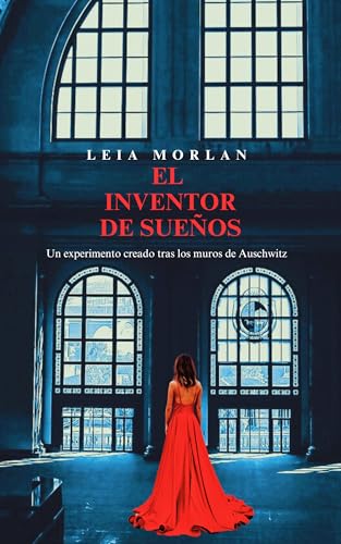EL INVENTOR DE SUEÑOS: Un experimento creado tras los muros de Auschwitz (Los crímenes de Magnolia Lake nº 2)