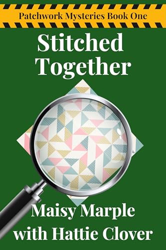 Stitched Together: A Small Town Quilting Mystery Series