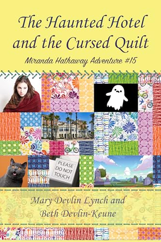 The Haunted Hotel and The Cursed Quilt: Miranda Hathaway Adventure #15