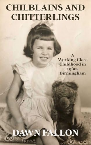 Chilblains and Chitterlings: A Working Class Childhood in 1960s Birmingham