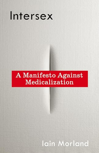 Intersex: A Manifesto Against Medicalization
