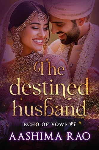 The Destined Husband: An Indian Billionaire Arrange Marriage Romance