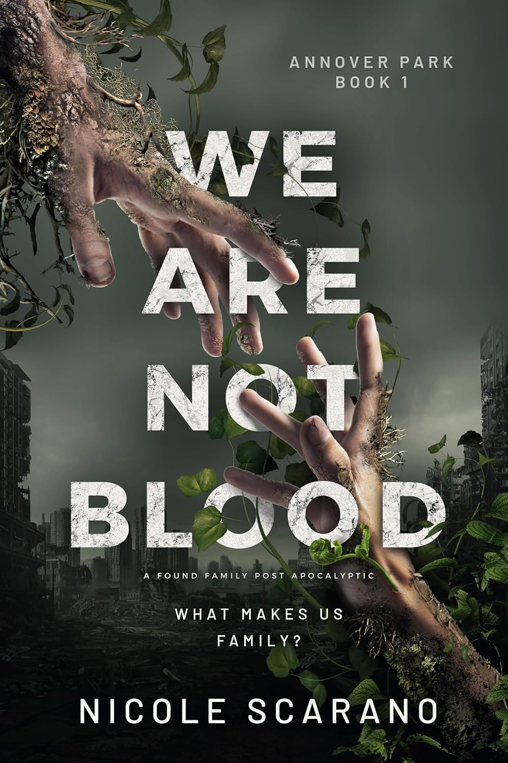 We Are Not Blood: A Found Family Post Apocalyptic