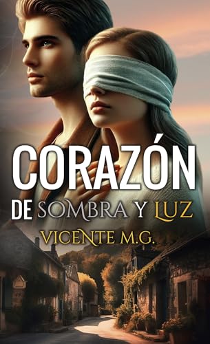 CORAZÓN DE SOMBRA Y LUZ: Una novela romántica que no podrás olvidar (El Legado Invisible nº 2)