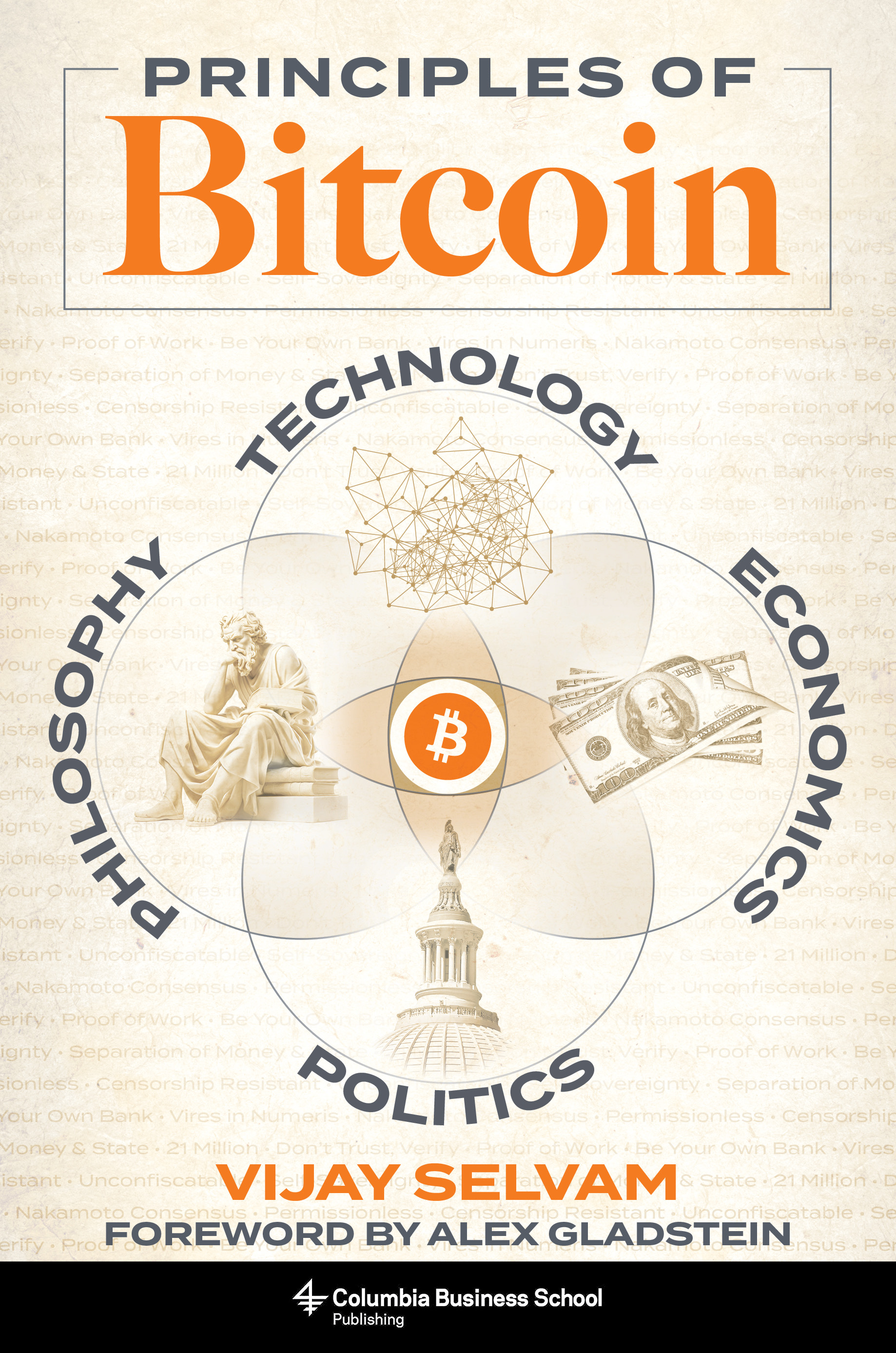 Principles of Bitcoin: Technology, Economics, Politics, and Philosophy