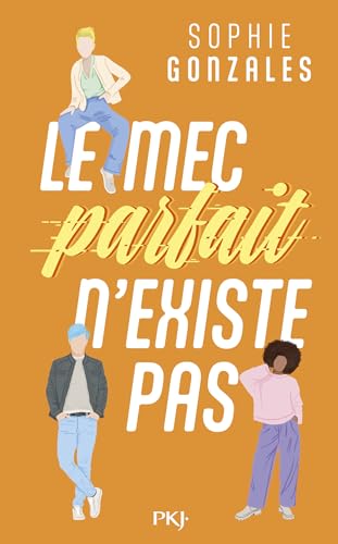 Le Mec parfait n'existe pas (French Edition)