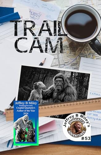 Sasquatch 53: Trail Cam