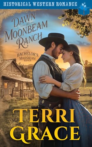 Dawn at Moonbeam Ranch: Historical Western Romance