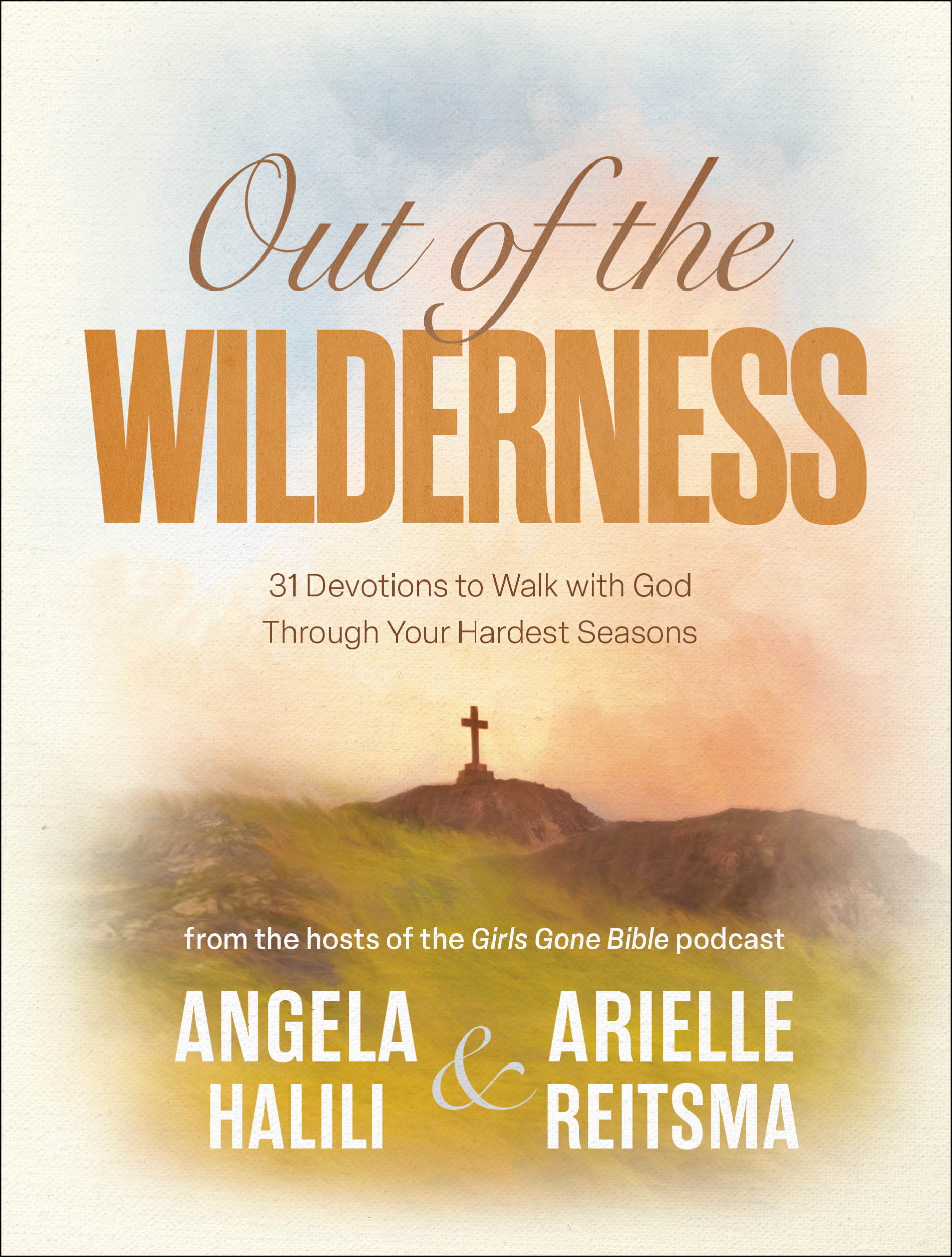 Out of the Wilderness: 31 Devotions to Walk With God Through Your ...
