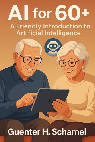 AI for 60+: A Friendly Introduction to Artificial Intelligence by ...