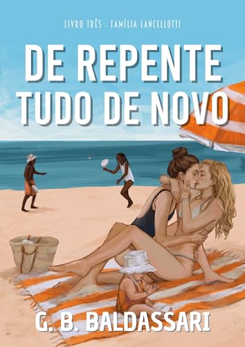 De Repente, Tudo de Novo (Família Lancellotti Livro 3)