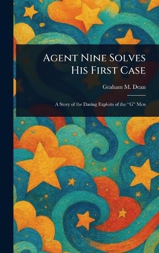 Agent Nine Solves His First Case by Graham M. Dean | Goodreads