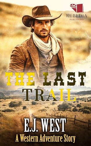 The Last Trail: A Classic Western Adventure